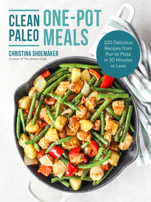Title details for Clean Paleo One-Pot Meals by Christina Shoemaker - Wait list